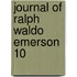 Journal Of Ralph Waldo Emerson  10