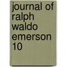Journal Of Ralph Waldo Emerson  10 door Ralph Waldo Emerson