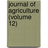 Journal of Agriculture (Volume 12) door General Books