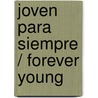 Joven para siempre / Forever Young door Bob Dylan
