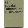 Kanu Spezial "Abenteuer Kuskokwim" by Walter Steinberg