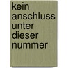 Kein Anschluss unter dieser Nummer door Lucy Hepburn