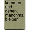 Kommen und gehen, manchmal bleiben by Christoph Peters