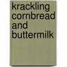 Krackling Cornbread and Buttermilk door Linda Denkins Blackburn
