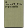 La Conquã¯Â¿Â½Te De Plassans by Mile Zola