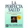 La Perfecta Salud (Perfect Health) by Dr Deepak Chopra