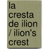 La cresta de Ilion / Ilion's Crest
