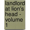 Landlord at Lion's Head - Volume 1 door William Dean Howells