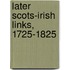 Later Scots-Irish Links, 1725-1825