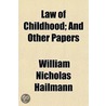 Law Of Childhood; And Other Papers door William Nicholas Hailmann