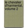 Le Chevalier D'Harmental, Volume 2 by pere Alexandre Dumas