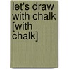 Let's Draw with Chalk [With Chalk] by Sarah McCrum