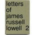Letters Of James Russell Lowell  2