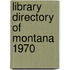 Library Directory Of Montana  1970