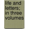 Life And Letters; In Three Volumes door Thomas Campbell