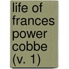 Life Of Frances Power Cobbe (V. 1) by Frances Power Cobbe