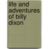 Life and Adventures of Billy Dixon door Billy Dixon