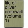 Life of Oliver Cromwell (Volume 1) door Michael Russell