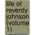 Life of Reverdy Johnson (Volume 1)