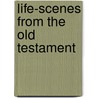 Life-Scenes From The Old Testament door George Jones