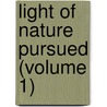 Light Of Nature Pursued (Volume 1) door Abraham Tucker