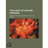 Light of Nature Pursued (Volume 4) by Abraham Tucker