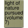 Light of Nature Pursued (Volume 7) by Abraham Tucker