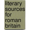 Literary Sources For Roman Britain door Onbekend