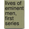 Lives Of Eminent Men, First Series door Onbekend