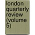 London Quarterly Review (Volume 5)