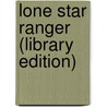 Lone Star Ranger (Library Edition) door Zane Gray