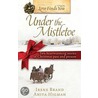 Love Finds You Under the Mistletoe door Irene Brand
