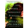 Love and Other Impossible Pursuits door Ayelet Waldman