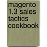 Magento 1.3 Sales Tactics Cookbook door William Rice