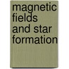 Magnetic Fields and Star Formation door A.I. Gomez De Castro