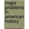 Major Problems In American History door Jon Gjerde