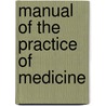 Manual Of The Practice Of Medicine door George Roe Lockwood