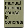 Manual Training Course In Concrete door Portland Cement Association