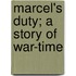 Marcel's Duty; A Story Of War-Time