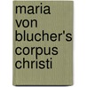 Maria Von Blucher's Corpus Christi door Maria Von Blucher