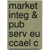 Market Integ & Pub Serv Eu Ccael C door Marise Cremona