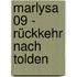 Marlysa 09 - Rückkehr nach Tolden