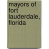 Mayors of Fort Lauderdale, Florida by Not Available