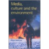 Media, Culture And The Environment door Alison Anderson
