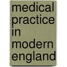 Medical Practice in Modern England by Rosemary Stevens