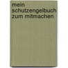 Mein Schutzengelbuch zum Mitmachen door Irmgard Erath