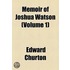 Memoir Of Joshua Watson (Volume 1)