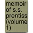 Memoir Of S.S. Prentiss (Volume 1)