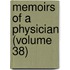 Memoirs Of A Physician (Volume 38)