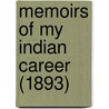 Memoirs Of My Indian Career (1893) by Sir George Campbell